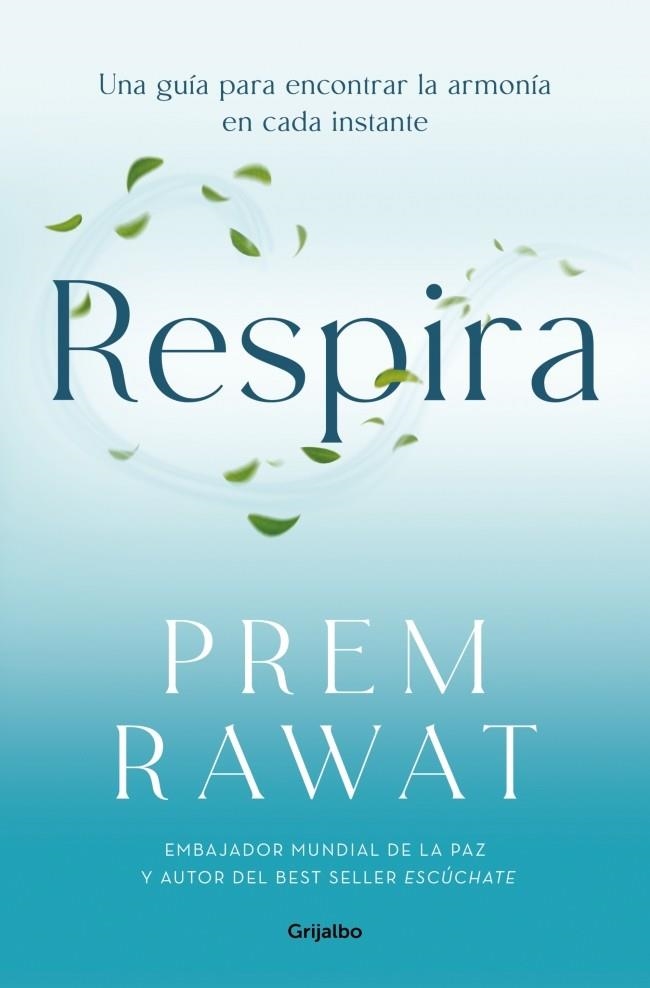 RESPIRA UNA GUÍA PARA ENCONTRAR LA ARMONÍA EN CADA INSTANTE | 9788425370786 | RAWAT, PREM