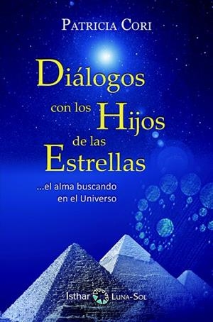 DIÁLOGO CON LOS HIJOS DE LAS ESTRELLAS EL ALMA BUSCANDO EN EL UNIVERSO. | 9788417230661 | CORI, PATRICIA
