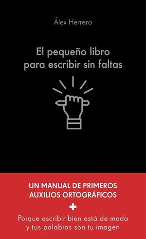 EL PEQUEÑO LIBRO PARA ESCRIBIR SIN FALTAS | 9788413444321 | HERRERO, ÁLEX
