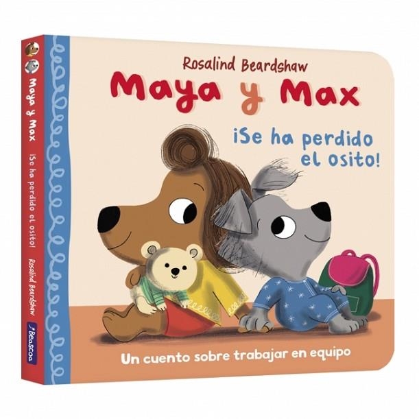 MAYA Y MAX ¡SE HA PERDIDO EL OSITO! UN CUENTO SOBRE TRABAJAR EN EQUIPO | 9788448870300 | BEARDSHAW, ROSALIND