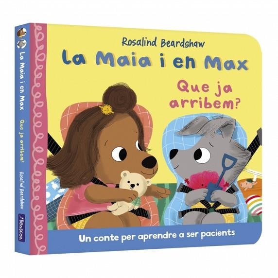 LA MAIA I EN MAX QUE JA ARRIBEM? UN CONTE PER APRENDRE A SER PACIENTS | 9788448870331 | BEARDSHAW, ROSALIND