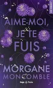 AIME MOI JE TE FUIS | 9782755673548 | MONCOMBLE MORGA