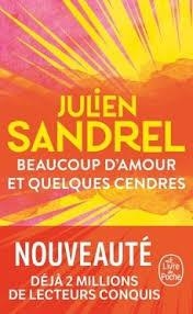 BEAUCOUP D'AMOUR ET QUELQUES CENDRES | 9782253251910 | SANDREL, JULIEN