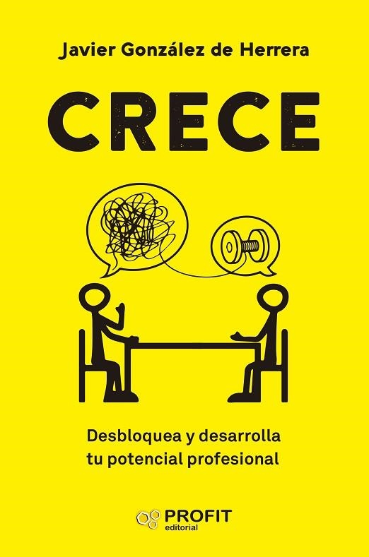 CRECE. DESBLOQUEA Y DESARROLLA TU POTENCIAL PROFESIONAL | 9788410235885 | GONZALEZ DE HERRERA, JAVIER