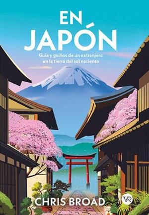 EN JAPON. GUIA Y GUIÑOS DE UN EXTRANJERO EN LA TIERRA DEL SOL NACIENTE | 9791387601065 | BROAD,CHRIS