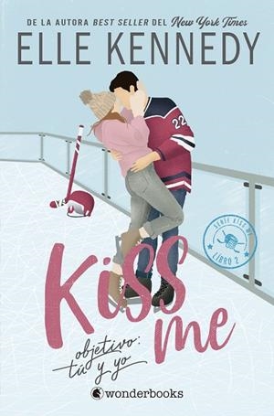 OBJETIVO: TÚ Y YO (#KISS ME 2) | 9788410425231 | KENNEDY, ELLE