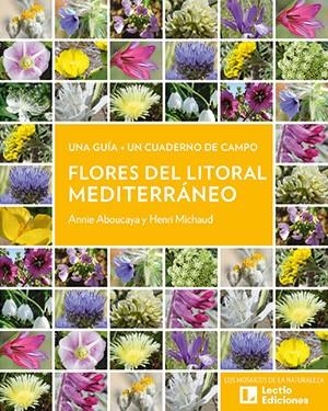 FLORES DEL LITORAL MEDITERRÁNEO | 9788418735820 | ABOUCAYA, ANNIE/MICHAUD, HENRI