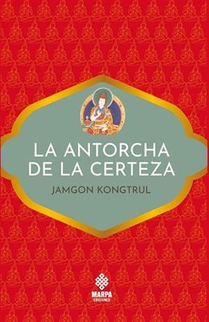 ANTORCHA DE LA CERTEZA, LA | 9786319005875 | JAMGON KONGTRUL