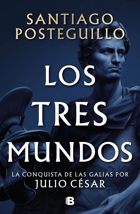 LOS TRES MUNDOS (SERIE JULIO CÉSAR 3)  A LA VENTA 21/10/2025 | 9788466682701 | POSTEGUILLO, SANTIAGO