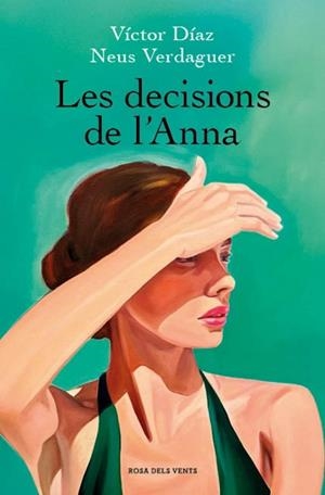 LES DECISIONS DE L'ANNA | 9788410256637 | DÍAZ, VÍCTOR/VERDAGUER, NEUS
