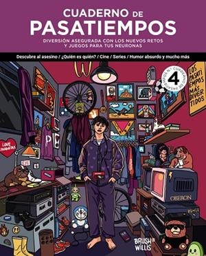 CUADERNO DE PASATIEMPOS N.º 4 DIVERSIÓN ASEGURADA CON LOS NUEVOS RETOS Y JUEGOS PARA TUS NEURONAS | 9788441552005 | WILLIS, BRUSH