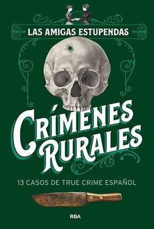 CRÍMENES RURALES. 13 CASOS DE TRUE CRIME ESPAÑOL | 9788411327831 | LAS AMIGAS ESTUPENDAS/LAS AMIGAS ESTUPENDAS