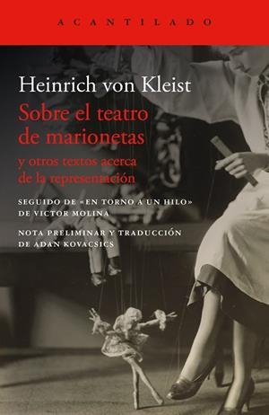 SOBRE EL TEATRO DE MARIONETAS Y OTROS TEXTOS ACERCA DE LA REPRESENTACION (SEGUIDO DE "EN TORNO A UN HILO" DE VICTOR MOLINA | 9788419958648 | VON KLEIST, HEINRICH