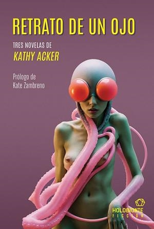 RETRATO DE UN OJO. TRES NOVELAS | 9788412914559 | ACKER, KATHY