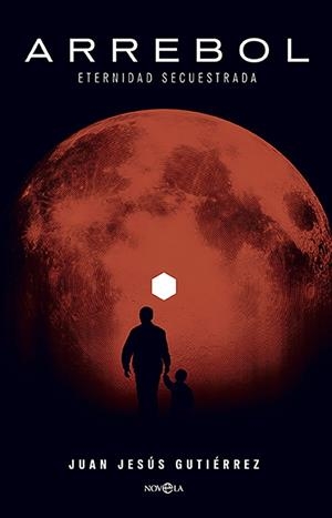 ARREBOL.  ETERNIDAD SECUESTRADA | 9788413849690 | GUTIÉRREZ, JUAN JESÚS