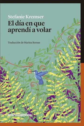 EL DÍA EN QUE APRENDÍ A VOLAR | 9788416379095 | KREMSER, STEFANIE