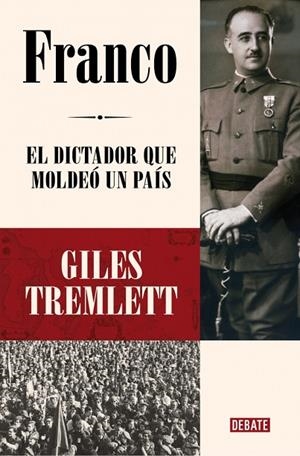 FRANCO EL DICTADOR QUE MOLDEÓ UN PAÍS | 9788419951465 | TREMLETT, GILES