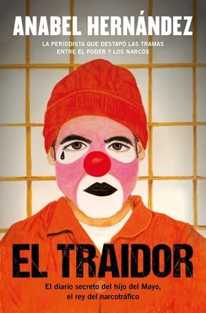EL TRAIDOR. EL DIARIO SECRETO DEL HIJO DEL MAYO, EL REY DEL NARCOTRÁFICO | 9788425370779 | HERNÁNDEZ, ANABEL