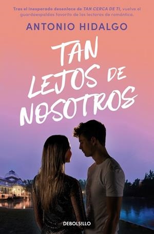TAN LEJOS DE NOSOTROS (CERCA DE TI 2) | 9788466379380 | HIDALGO, ANTONIO