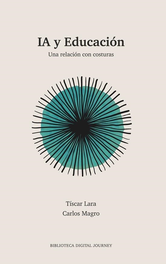IA Y EDUCACIÓN. UNA RELACIÓN CON COSTURAS | 9791399027198 | LARA, TÍSCAR/MAGRO, CARLOS