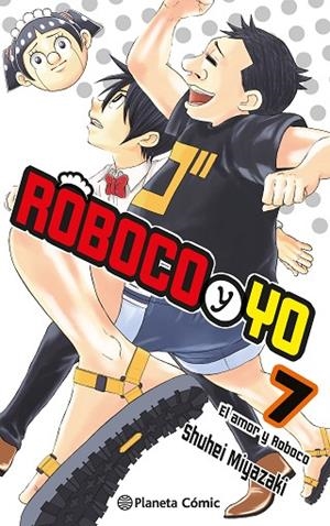 ROBOCO Y YO Nº 07 EL AMOR Y ROBOCO | 9788411618922 | MIYAZAKI, SHUUHEI