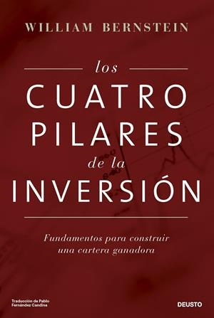 LOS CUATRO PILARES DE LA INVERSIÓN. FUNDAMENTOS PARA CONSTRUIR UNA CARTERA GANADORA | 9788423439140 | BERNSTEIN, WILLIAM