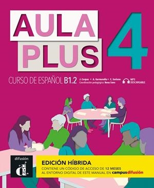 AULA PLUS 4 . LIBRO EL ELUMNO. EDICIÓN HIBRIDA | 9788419236203 | CORPAS, JAIME/GARMENDIA, AGUSTÍN/SORIANO, CARMEN
