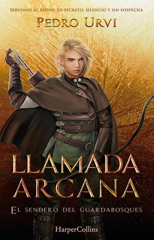LLAMADA ARCANA. EL SENDERO DEL GUARDABOSQUES 13 | 9788410643611 | URVI, PEDRO