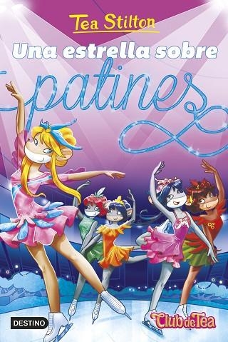UNA ESTRELLA SOBRE PATINES. CLUB DE TEA 52 | 9788408304814 | STILTON, TEA