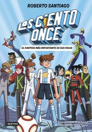 EL PARTIDO MÁS IMPORTANTE DE SUS VIDAS. LOS CIENTO ONCE 1 | 9788408305811 | SANTIAGO, ROBERTO/SANTOS MOLINA, EDUARDO DE LOS