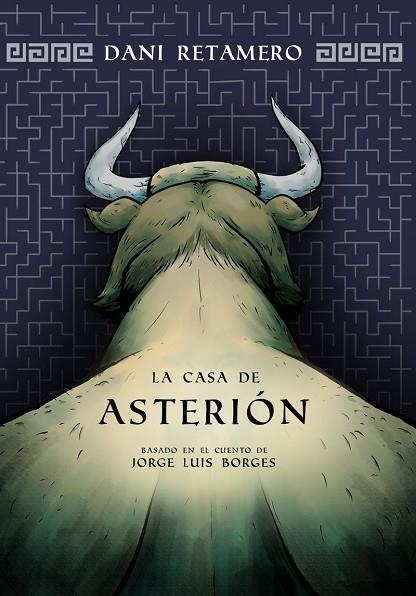 LA CASA DE ASTERION | 9788419949370 | DANI RETAMERO