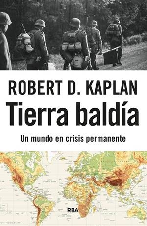 TIERRA BALDÍA. UN MUNDO EN CRISIS PERMANENTE | 9788411328807 | KAPLAN, ROBERT D.