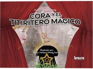 CORA Y EL TITIRITERO MÁGICO | 9788410606180 | PUERTAS GÓMEZ, JUDIT