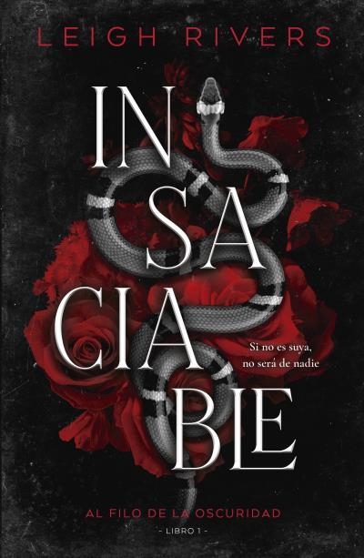 INSACIABLE. AL FILO DE LA OSCURIDAD 1 | 9788415955177 | RIVERS, LEIGH