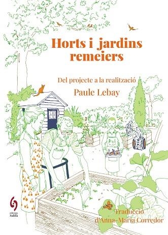 HORTS I JARDINS REMEIERS. DEL PROJECTE A LA REALITZACIÓ | 9788412980622 | LEBAY, PAULE