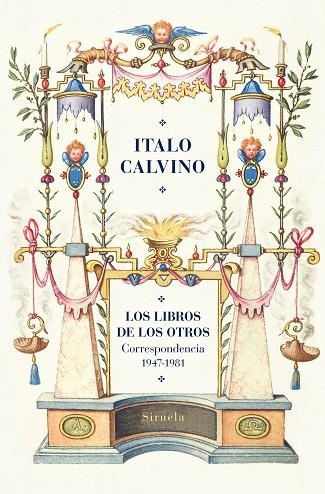 LOS LIBROS DE LOS OTROS. CORRESPONDENCIA (1947-1981) | 9788410415782 | CALVINO, ITALO