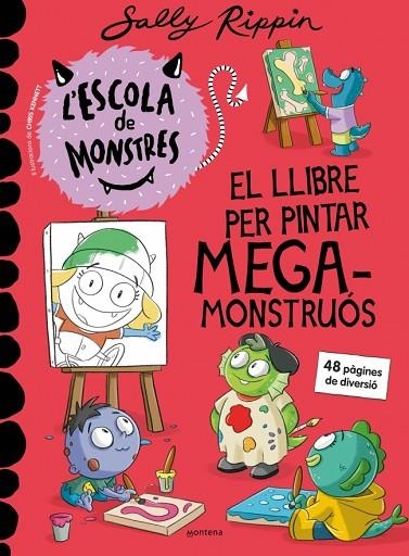 L'ESCOLA DE MONSTRES EL LLIBRE PER PINTAR MEGAMONSTRUÓS | 9791387598273 | RIPPIN, SALLY