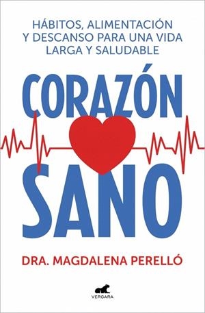 CORAZÓN SANO. HÁBITOS, ALIMENTACIÓN Y DESCANSO PARA UNA VIDA LARGA Y SALUDABLE | 9788410467378 | PERELLÓ, DRA. MAGDALENA