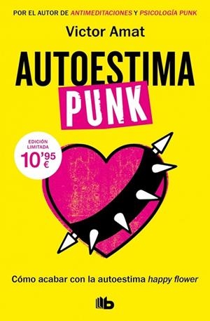 AUTOESTIMA PUNK. CÓMO ACABAR CON LA AUTOESTIMA HAPPY FLOWER | 9788413149387 | AMAT, VICTOR