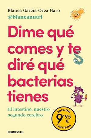 DIME QUÉ COMES Y TE DIRÉ QUÉ BACTERIAS TIENES. EL INTESTINO, NUESTRO SEGUNDO CEREBRO | 9788466376662 | GARCÍA-OREA HARO ((@BLANCANUTRI)), BLANCA