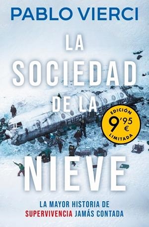 LA SOCIEDAD DE LA NIEVE. LA MAYOR HISTORIA DE SUPERVIVENCIA JAMÁS CONTADA | 9788466383158 | VIERCI, PABLO