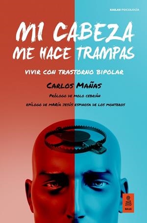 MI CABEZA ME HACE TRAMPAS VIVIR CON TRASTORNO BIPOLAR | 9788418345074 | MAÑAS GÓMEZ, CARLOS