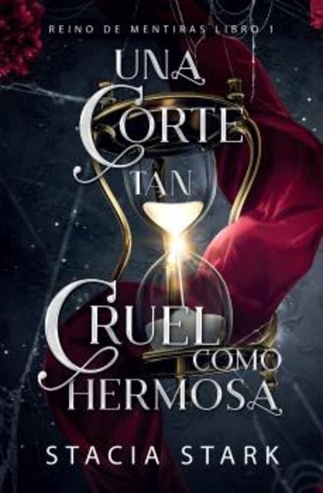 UNA CORTE TAN CRUEL COMO HERMOSA. REINO DE MENTIRAS 1 | 9788410348035 | STARK, STACIA