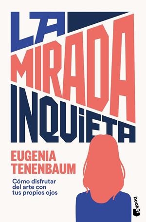 LA MIRADA INQUIETA. CÓMO DISFRUTAR DEL ARTE CON TUS PROPIOS OJOS | 9788410293946 | TENENBAUM, EUGENIA