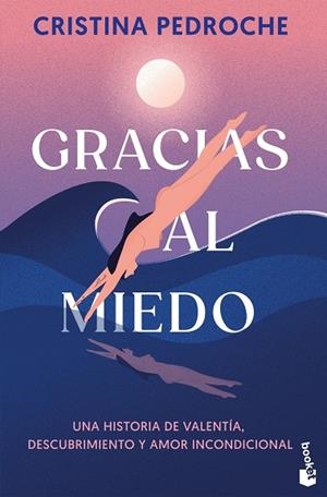GRACIAS AL MIEDO. UNA HISTORIA DE VALENTÍA, DESCUBRIMIENTO Y AMOR INCONDICIONAL | 9788408306238 | PEDROCHE, CRISTINA