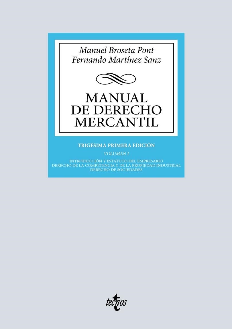 MANUAL DE DERECHO MERCANTIL VOL. I. INTRODUCCIÓN Y ESTATUTO DEL EMPRESARIO. DERECHO DE LA COMPETENCIA Y DE LA PROPIEDAD INDUSTRIAL. DERECHO DE SOCIEDA | 9788430992669 | BROSETA PONT, MANUEL/MARTÍNEZ SANZ, FERNANDO