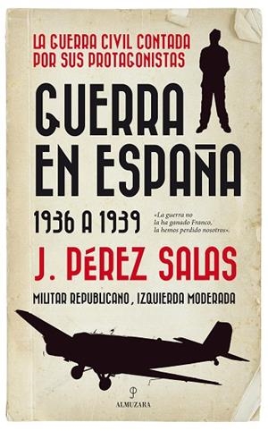 GUERRA EN ESPAÑA. (1936 A 1939) | 9788417558826 | PÉREZ SALAS, JESÚS