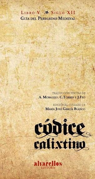 CÓDICE CALIXTINO. LIBRO V. GUÍA DEL PEREGRINO MEDIEVAL | 9788416460038 | ANÓNIMO