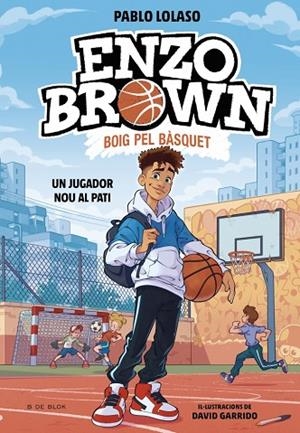 ENZO BROWN: BOIG PEL BÀSQUET 1  UN JUGADOR NOU AL PATI | 9791387695101 | LOLASO, PABLO