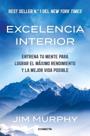 EXCELENCIA INTERIOR. ENTRENA TU MENTE PARA LOGRAR EL MÁXIMO RENDIMIENTO Y LA MEJOR VIDA POSIBLE | 9788418053948 | MURPHY, JIM